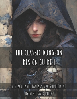 Paperback The Classic Dungeon Design Guide I - Black Label Edition Book