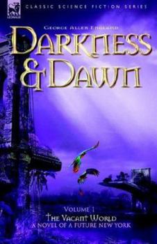 Darkness & Dawn Volume 1 - The Vacant World - Book #1 of the Darkness and Dawn