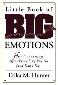 Paperback Little Book of Big Emotions: How Five Feelings Affect Everything You Do (and Don't Do) Book