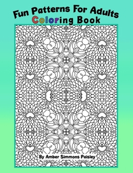 Paperback Fun Patterns For Adults Coloring Book: Relaxing One Sided Pages With Pretty Intricate Designs To Find Peace And Calm (Medium To Hard) Book