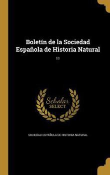 Hardcover Bolet?n de la Sociedad Espa?ola de Historia Natural; 11 [Spanish] Book