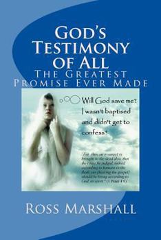 Paperback God's Testimony of All: The Greatest Promise Ever Made Book