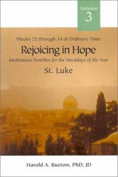 Paperback Rejoicing in Hope: Meditations/Homilies for the Weekdays of the Year; Volume 3, Weeks Twenty-Two Through Thirty-Four of Ordinary Time, St Book