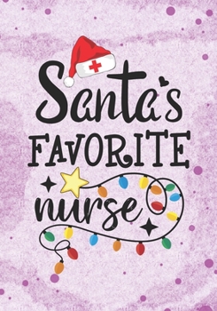 Paperback Santa's Favorite Nurse: Blank Lined Journal Notebook for all School nursing Student, Future Nurses RN, NP Nurse Practitioner, and Retired nurs Book