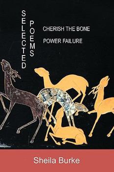 Paperback Selected Poems: Power Failure: Cherish the Bone Book