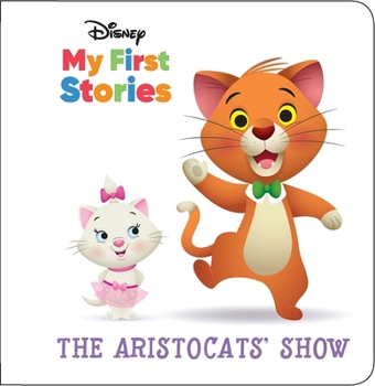 Disney My First Stories - Disney The Aristocats Show - Book  of the Disney My First Stories