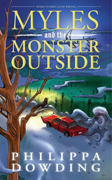 Myles and the Monster Outside: Weird Stories Gone Wrong - Book #2 of the Weird Stories Gone Wrong