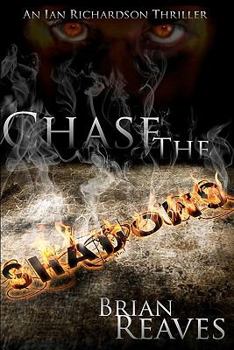 Paperback Chase the Shadows: An Ian Richardson Thriller Book