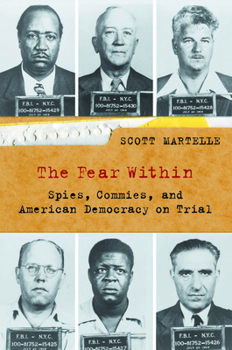 Hardcover The Fear Within: Spies, Commies, and American Democracy on Trial Book
