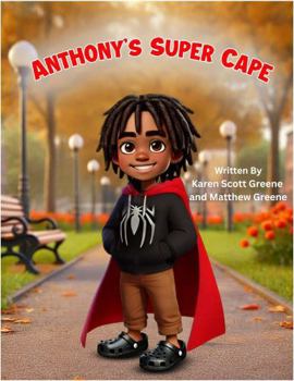Anthony's Red Cape (Amazing Anthony: Adventures in Growing Up)