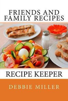 Paperback Friends and Family Recipes: Recipe Keeper Book