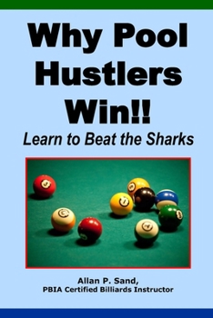 Paperback Why Pool Hustlers Win: Learn to Beat the Sharks Book