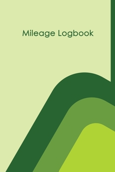 Mileage Logbook: Professional Mileage Log Book: Mileage & Gas Journal: Mileage Log For Work: Mileage Tracker For Business