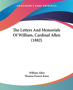 Paperback The Letters And Memorials Of William, Cardinal Allen (1882) Book