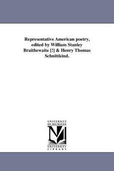 Paperback Representative American poetry, edited by William Stanley Braithewaite [!] & Henry Thomas Schnittkind. Book