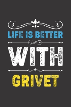 Life Is Better With Grivet: Funny Grivet Lovers Gifts Dot Grid Journal Notebook 6x9 120 Pages