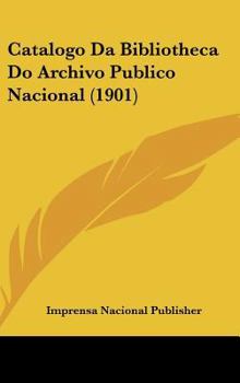 Hardcover Catalogo Da Bibliotheca Do Archivo Publico Nacional (1901) Book