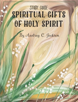 Paperback Spiritual Gifts of Holy Spirit: Study Guide 1 Corinthians 12 Book