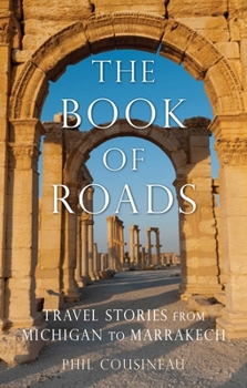 Paperback Book of Roads: Travel Stories from Michigan to Marrakech Book