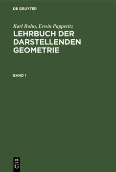 Hardcover Karl Rohn; Erwin Papperitz: Lehrbuch Der Darstellenden Geometrie. Band 1 [German] Book