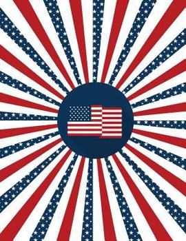 Patriotic Red White Blue Notebook - Blank Unlined Paper: 200 Pages 8.5 x 11 School Student Teacher Office American Flag