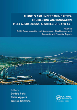 Tunnels and Underground Cities. Engineering and Innovation Meet Archaeology, Architecture and Art: Volume 8: Public Communication and Awareness / Risk