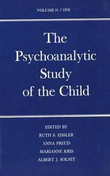 Hardcover The Psychoanalytic Study of the Child: Volume 31 Book