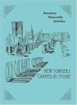 Old Calvary Cemetery: New Yorkers Carved in Stone