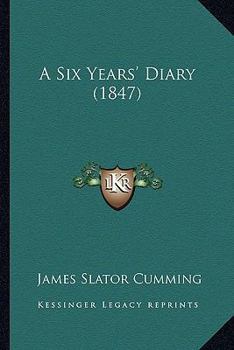 Paperback A Six Years' Diary (1847) Book