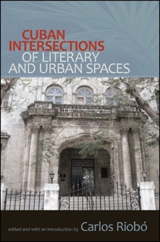 Paperback Cuban Intersections of Literary and Urban Spaces Book