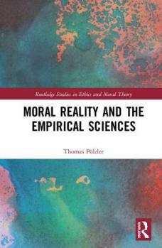 Hardcover Moral Reality and the Empirical Sciences Book