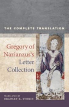 Gregory of Nazianzus's Letter Collection: The Complete Translation - Book  of the Christianity in Late Antiquity