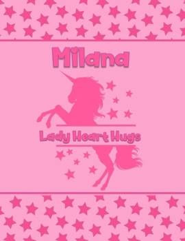 Milana Lady Heart Hugs: Personalized Draw & Write Book with Her Unicorn Name | Word/Vocabulary List Included for Story Writing