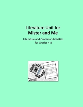 Paperback Literature Unit for Mister and Me: A Complete Literature and Grammar Unit for Grades 4-8 Book