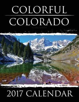 Calendar Colorful Colorado: 2017 Calendar Book