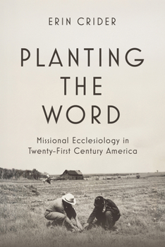 Hardcover Planting the Word: Missional Ecclesiology in Twenty-First-Century America Book