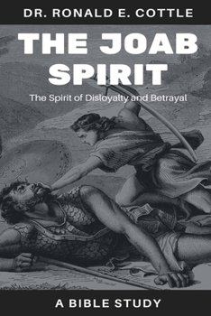 Paperback The Joab Spirit: The Spirit of Disloyalty and Betrayal Book