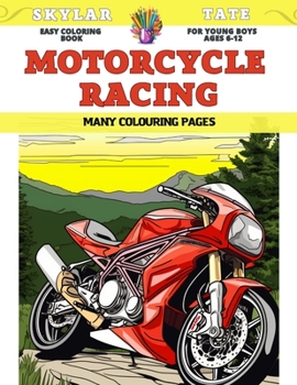 Paperback Easy Coloring Book for young boys Ages 6-12 - Motorcycle racing - Many colouring pages Book