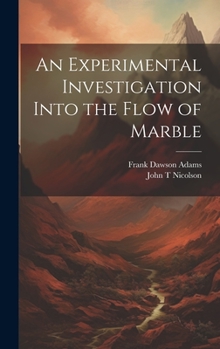 Hardcover An Experimental Investigation Into the Flow of Marble Book