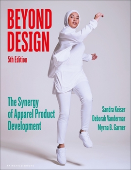 Paperback Beyond Design: The Synergy of Apparel Product Development - Bundle Book + Studio Access Card Book