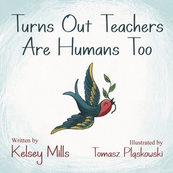 Paperback Turns Out Teachers Are Human Too Book