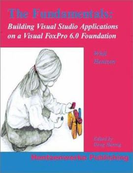 Paperback The Fundamentals: Building Visual Studio Applications on a Visual FoxPro Foundation Book