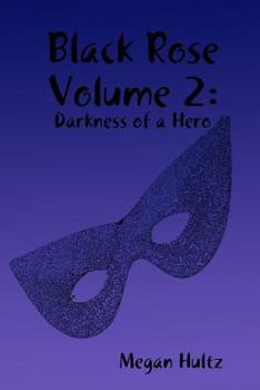 Paperback Black Rose Volume 2: Darkness of a Hero Book