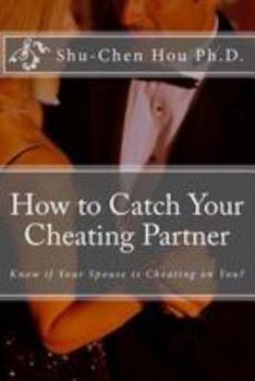 Paperback How to Catch Your Cheating Partner: Know if Your Spouse is Cheating on You? Book