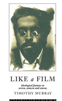 Paperback Like a Film: Ideological Fantasy on Screen, Camera and Canvas Book