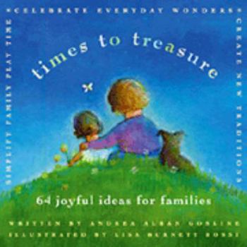 Hardcover Times to Treasure: 64 Joyful Ideas for Families Book