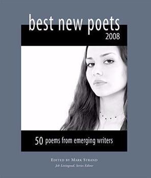 Best New Poets 2008: 50 Poems from Emerging Writers - Book  of the Best New Poets