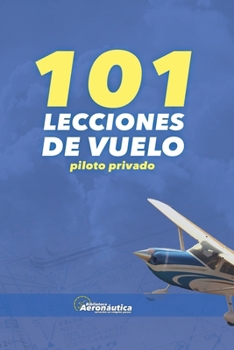 101 Lecciones de vuelo. Piloto privado (Aviación)