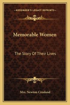 Memorable Women, the Story of Their Lives