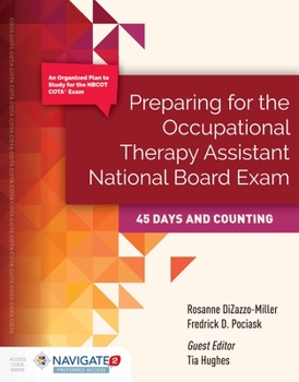 Paperback Preparing for the Occupational Therapy Assistant National Board Exam: 45 Days and Counting: . Book